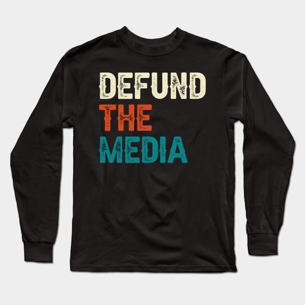 Defund The Media Long Sleeve T-Shirt by DragonTees